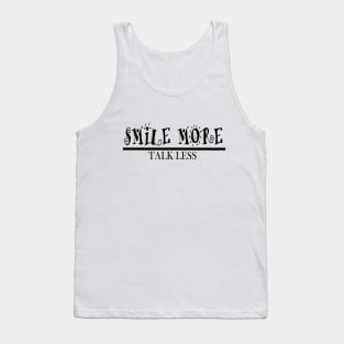 Smile More And Talk Less Tank Top